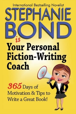 Your Personal Fiction-Writing Coach by Bond, Stephanie