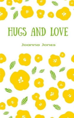 Hugs and Love by Jones, Joanna