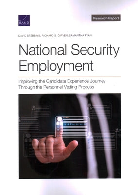 National Security Employment: Improving the Candidate Experience Journey Through the Personnel Vetting Process by Stebbins, David