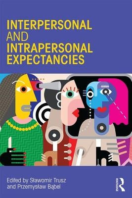 Interpersonal and Intrapersonal Expectancies by Trusz, Slawomir