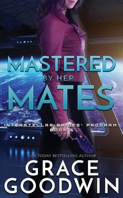 Mastered by Her Mates by Goodwin, Grace