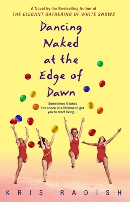 Dancing Naked at the Edge of Dawn by Radish, Kris