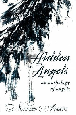 Hidden Angels: An Anthology of Angels by Amato, Norman