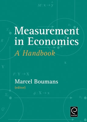 Measurement in Economics: A Handbook by Boumans, Marcel