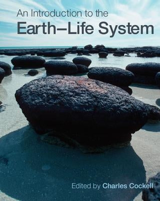 An Introduction to the Earth-Life System by Cockell, Charles