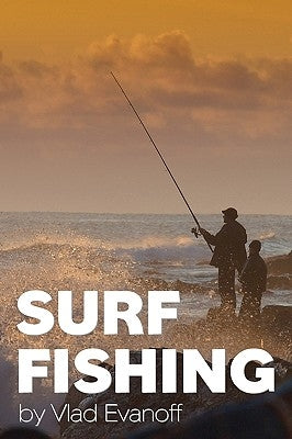 Surf Fishing by Evanoff, Vlad