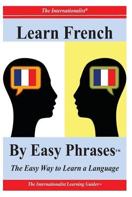 Learn French By Easy Phrases: The Easy Way to Learn a Language by Dumazy, Francoise Chaniac