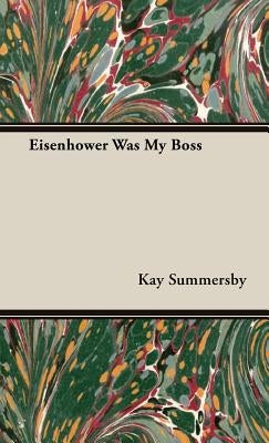 Eisenhower Was My Boss by Summersby, Kay