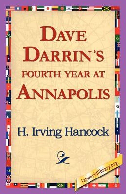 Dave Darrin's Fourth Year at Annapolis by Hancock, H. Irving