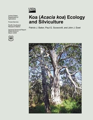 Koa (Acacia koa) Ecology and Silviculture by Scowcroft, Paul G.