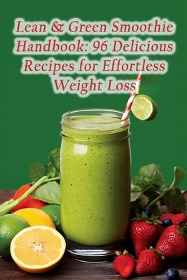 Lean & Green Smoothie Handbook: 96 Delicious Recipes for Effortless Weight Loss by Galore, Tasty Tacos Galore