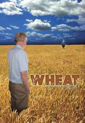 Wheat: A Memoir by Newkirk, Del
