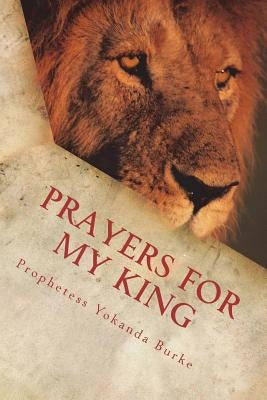 Prayers For My King: Prayer Devotional for Husbands by Miner Sr, Archbishop J. Antoine