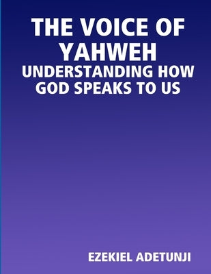 The Voice of Yahweh by Adetunji, Ezekiel