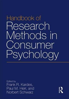 Handbook of Research Methods in Consumer Psychology by Kardes, Frank