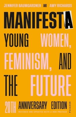 Manifesta (20th Anniversary Edition, Revised and Updated with a N by Baumgardner, Jennifer