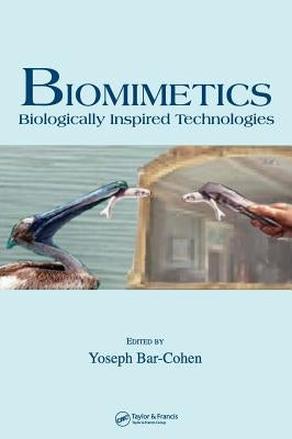 Biomimetics: Biologically Inspired Technologies by Bar-Cohen, Yoseph