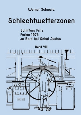 Schiffers Fritz: Ferien 1973 an Bord bei Onkel Justus by Schwarz, Werner