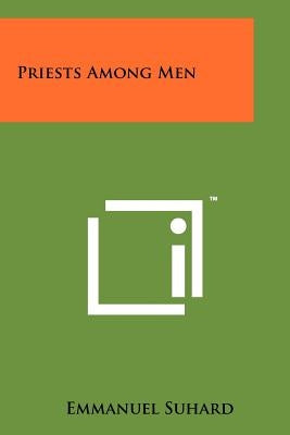 Priests Among Men by Suhard, Emmanuel