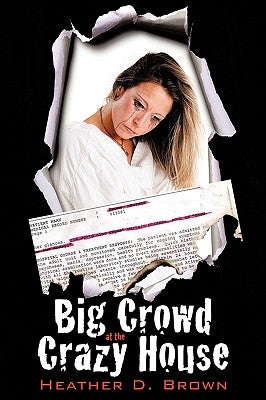 Big Crowd at the Crazy House by Brown, Heather D.