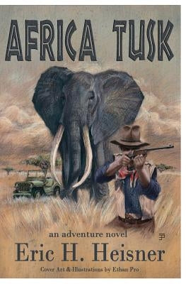 Africa Tusk: an Adventure novel by Pro, Ethan