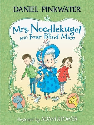 Mrs. Noodlekugel and Four Blind Mice by Pinkwater, Daniel