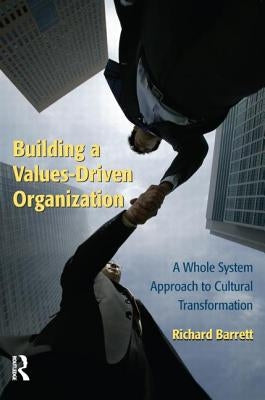 Building a Values-Driven Organization by Barrett, Richard