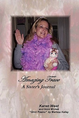 Amazing Trace - A Sister's Journal by West, Karen