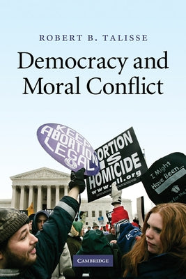 Democracy and Moral Conflict by Talisse, Robert B.