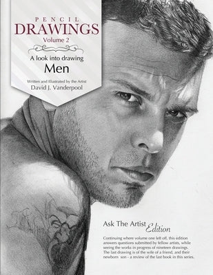Pencil Drawings Vol. 2 - a look into drawing men by Vanderpool, David