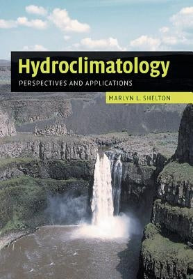 Hydroclimatology by Shelton, Marlyn L.