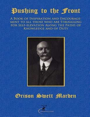 Pushing to the Front: (Original Version, Restored) by Marden, Orison Swett