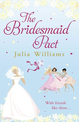 The Bridesmaid Pact by Williams, Julia