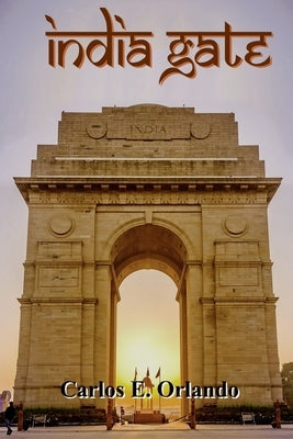 India Gate by Orlando, Carlos E.