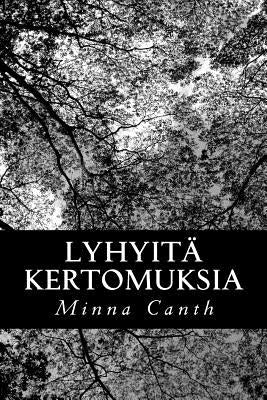 Lyhyitä kertomuksia by Canth, Minna