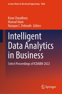 Intelligent Data Analytics in Business: Select Proceedings of Icdabm 2022 by Chaudhary, Kiran