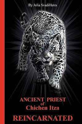 The Priest: Ancient Priest of Chichen Itza Reincarnated by Svadihatra, Julia