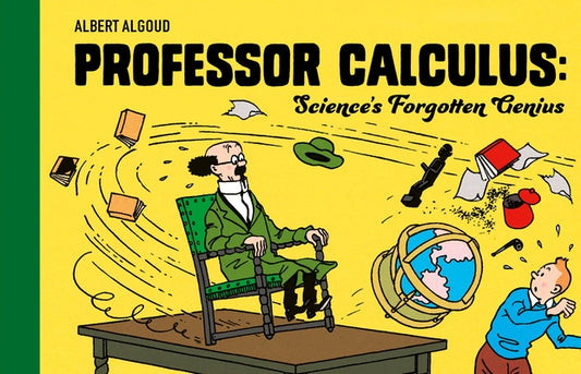 Professor Calculus: Science's Forgotten Genius by Herg&#233;