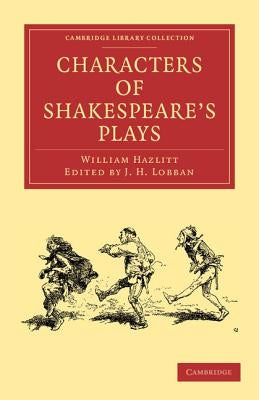 Characters of Shakespeare's Plays by Hazlitt, William