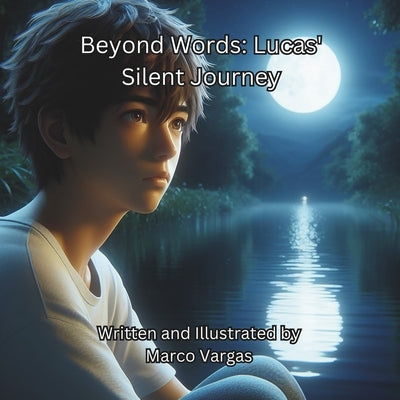 Beyond Words: Lucas' Silent Journey by Vargas, Marco