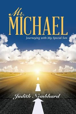 Mr. Michael: Journeying with My Special Son by Nembhard, Judith