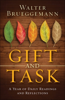 Gift and Task: A Year of Daily Readings and Reflections by Brueggemann, Walter