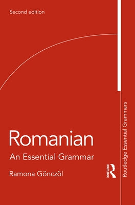Romanian: An Essential Grammar by GÃ¶nczÃ¶l, Ramona