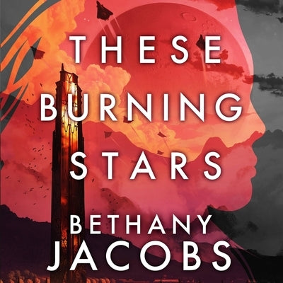 These Burning Stars by Jacobs, Bethany