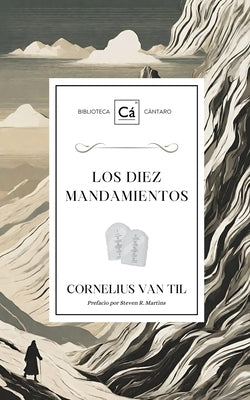 Los Diez Mandamientos by Van Til, Cornelius