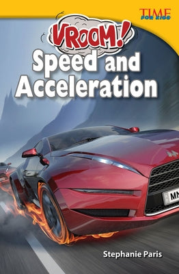 Vroom! Speed and Acceleration by Paris, Stephanie