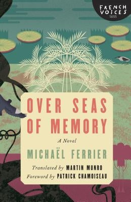Over Seas of Memory by Ferrier, MichaÃ«l