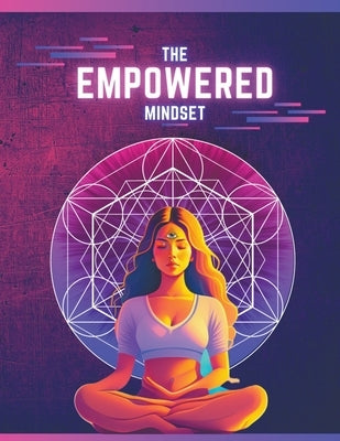 The Empowered Mindset by Alley, Steve