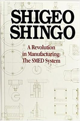 A Revolution in Manufacturing: The Smed System by Dillon, Andrew P.