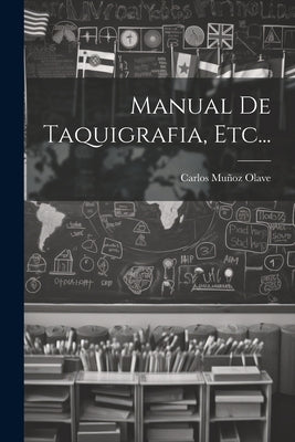 Manual De Taquigrafia, Etc... by Olave, Carlos Mu&#195;&#177;oz